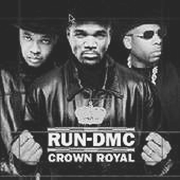 Image: "Crown Royal" - Run DMC::