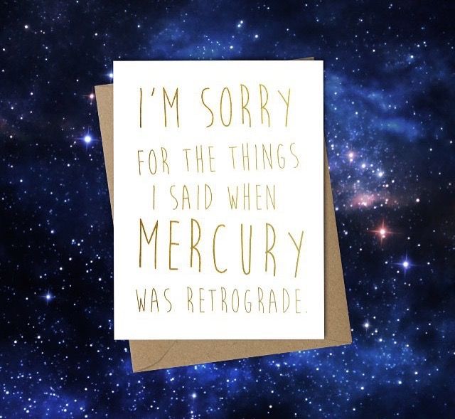Blame it on mercury retrograde