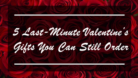 Last-minute Valentine’s gifts you can order right now