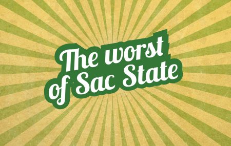 EDITORIAL: The Best (And Worst) of Sac State