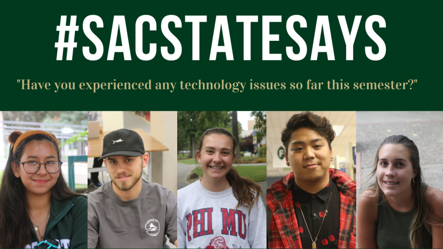 #SacStateSays: Have you experienced any technical issues so far this semester?