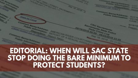 EDITORIAL: When will Sac State stop doing the bare minimum in protecting students?