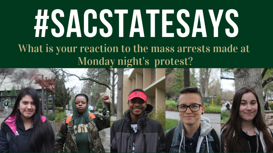 #SacStateSays: What is your reaction to the mass arrests made at Monday nights protest?