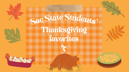 Sac State students are excited to see their favorite dishes on Thanksgiving. (Graphic made in Canva)