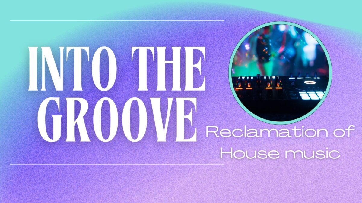 “Into the Groove” will explore current, past and developing trends in music each week. For the column’s second edition, we will examine the history of house music and its return to its roots. (Graphic created in Canva by Chris Woodard)
