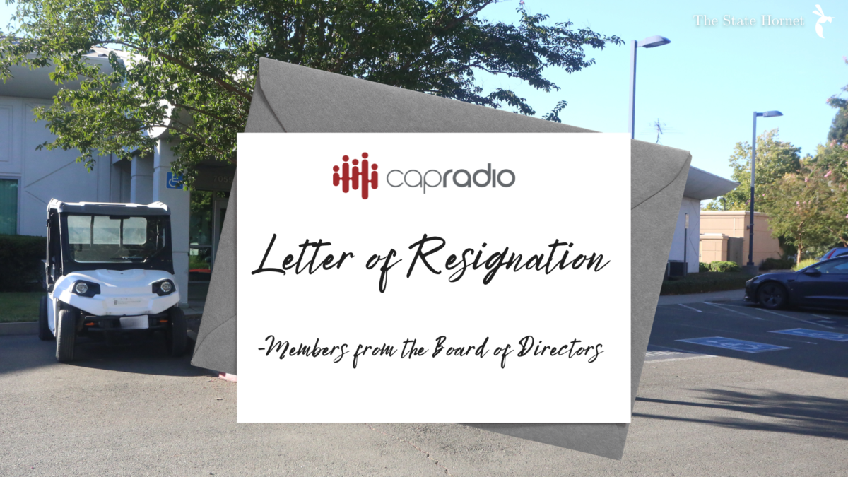 Over half of the CapRadio Board of Directors have resigned from their positions, Wednesday, Oct. 4, 2023. In their resignation letter, the board members claimed the decision was due to a lack of good faith from Sacramento State in working with them. (Graphic created in Canva by Alyssa Branum, photo by James Fife)