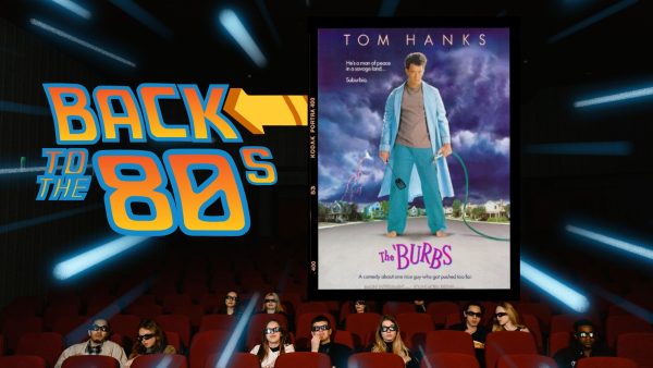  The 1989 film “The Burbs’ movie poster starring actors Tom Hanks, Corey Feldman and Carrie Fisher in an 80s classic for all ages. (Photo courtesy of Paramount Pictures, Graphic created in Canva by Alyssa Branum)