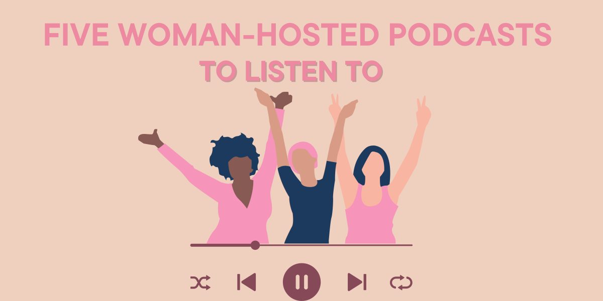 +Here+are+five+different+women-led+podcasts+to+listen+to.+Whether+you+are+an+astrology+lover%2C+self-improvement+achiever+or+fashion+girl%2C+there%E2%80%99s+a+podcast+for+you.+%28Graphic+created+in+Canva+by+Maddie+Thielke%29