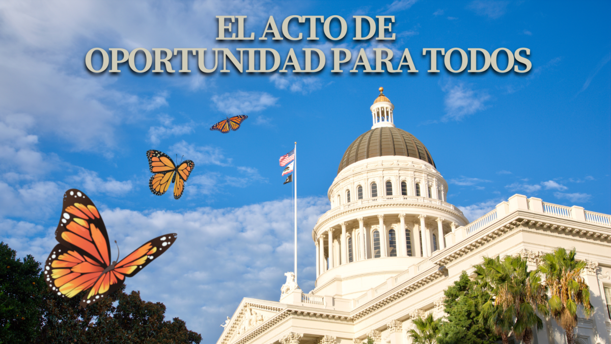 El Capitolio del Estado de California con mariposas monarcas alrededor. Estas mariposas simbolizan y se asocian con los dreamers. El Acto de Oportunidad Para Todos se refiere al proyecto de ley AB 2586 que fue rechazada por el gobernador de California Gavin Newsom el 22 de septiembre de 2024. (Foto de PictureLake vía Getty Images, gráfico hecho en Canva por Martiza Ascencion)
