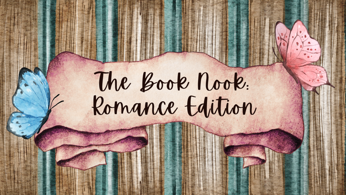 Come to the Book Nook to find all kinds of romance novels to read on Valentine’s Day. From fantasy to contemporary and historical romance, escape your romantic woes and fall into worlds with “happily ever afters.” (Graphic created in Canva by Rinn Lee)